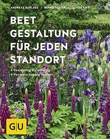 Beetgestaltung für jeden Standort: Von sonnig bis schattig, von naturnah bis modern (GU Garten Extra)