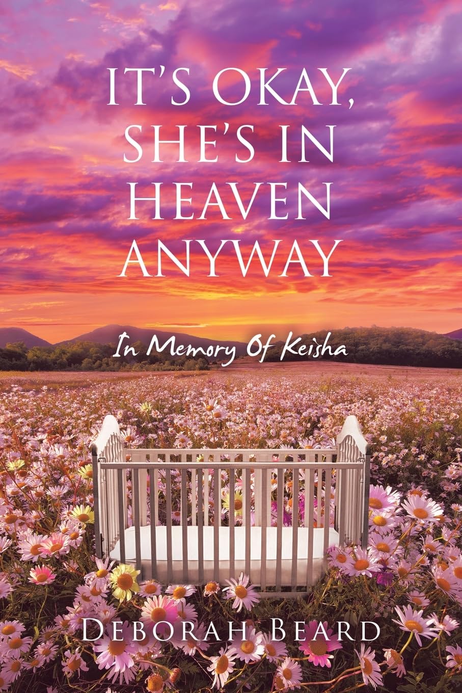 IT’S OKAY, SHE’S IN HEAVEN ANYWAY: In Memory Of Keisha