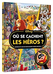 Où se cachent les héros ? : retrouve-les en parcourant leurs univers ! : cherche et trouve