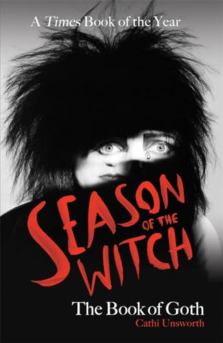 Cathi Unsworth Season Of The Witch, The Book Of Goth