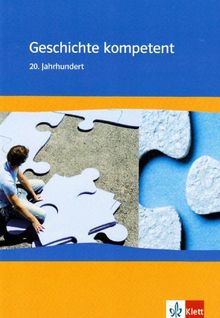 Geschichte kompetent. 20. Jahrhundert. Arbeitsheft