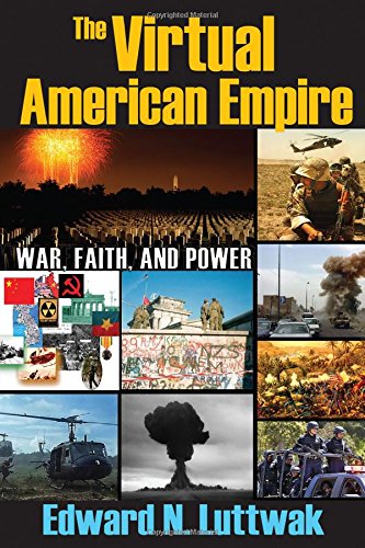 The Virtual American Empire: War, Faith, and Power: On War, Faith and Power