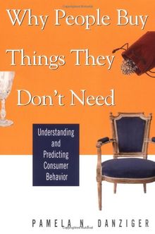 Why People Buy Things They Don't Need: Understanding and Predicting Consumer Behavior