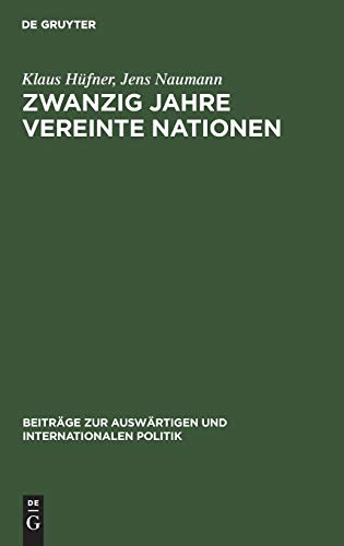 Zwanzig Jahre Vereinte Nationen: Internationale Bibliographie, 1945–1965 (Beiträge zur auswärtigen und internationalen Politik, 2, Band 2)