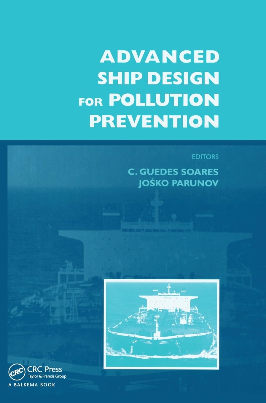 Advanced Ship Design for Pollution Prevention: Proceedings of the International Workshop Advanced Ship Design for Pollution Prevention, Split, Croatia, 23-24 November 2009