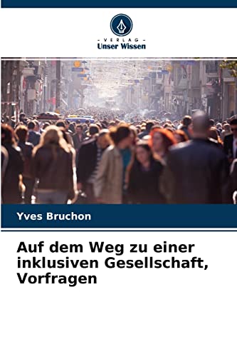 Auf dem Weg zu einer inklusiven Gesellschaft, Vorfragen