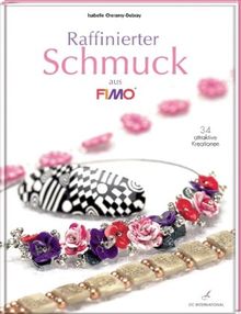 Raffinierte Schmuck aus FIMO: 34 attraktive Kreationen von Cheramy-Debray, Isabelle | Buch | Zustand sehr gut