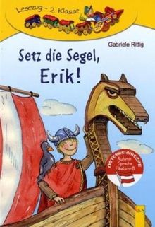 Setz die Segel, Erik!: Lesezug 2. Klasse