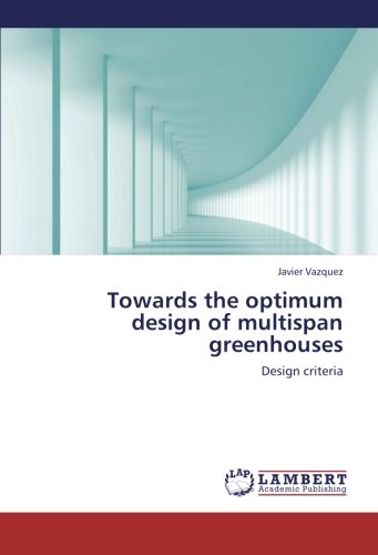 Towards the optimum design of multispan greenhouses: Design criteria