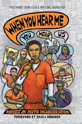 When You Hear Me (You Hear Us): Voices On Youth Incarceration