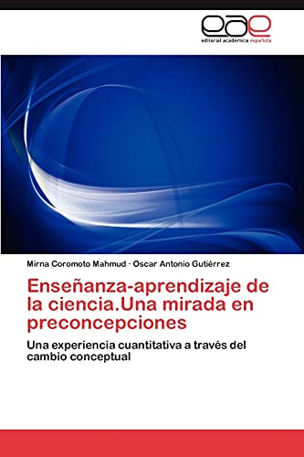 Enseñanza-aprendizaje de la ciencia.Una mirada en preconcepciones: Una experiencia cuantitativa a través del cambio conceptual