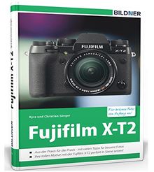 Fujifilm X-T2: Für bessere Fotos von Anfang an!