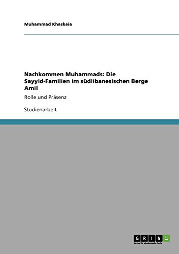 Nachkommen Muhammads: Die Sayyid-Familien im südlibanesischen Berge Amil: Rolle und Präsenz