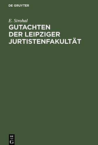 Gutachten der Leipziger Jurtistenfakultät: über das Recht der Söhne seiner Erlaucht des Graf-Regenten Ernst zur Lippe-Biesterfeld auf die Thronfolge im Fürstentum Lippe