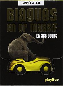 Blagues en or massif : en 365 jours