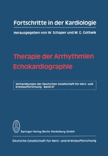 Therapie Der Arrhythmien. Echokardiographie (Verhandlungen der Deutschen Gesellschaft für Herz- und Kreislaufforschung)