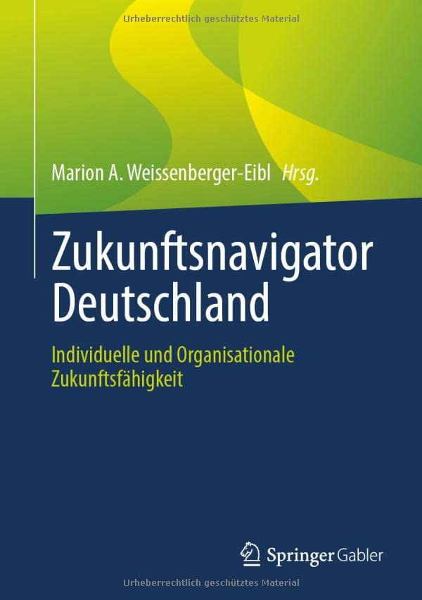 Zukunftsnavigator Deutschland: Individuelle und Organisationale Zukunftsfähigkeit