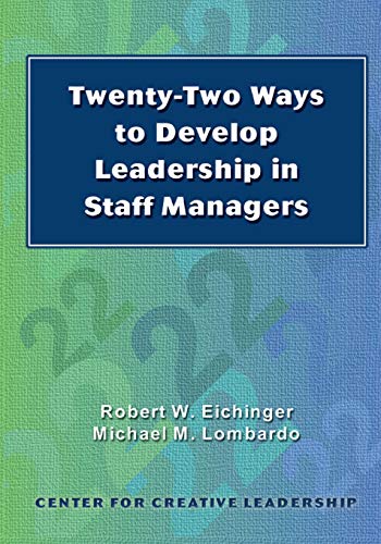 Twenty-Two Ways to Develop Leadership in Staff Managers (Putting Ideas Into Action)