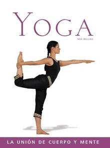 Yoga: LA Union De Cuerpo Y Mente / The Body and Mind Connection (Salud Y Bienestar Series / Health and Well Being Series)