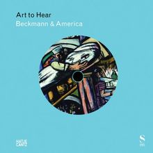 Art to Hear: Beckmann & America
