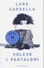 Volevo i pantaloni (Fiction, poetry & drama)