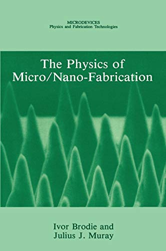 The Physics of Micro/Nano-Fabrication (Microdevices)
