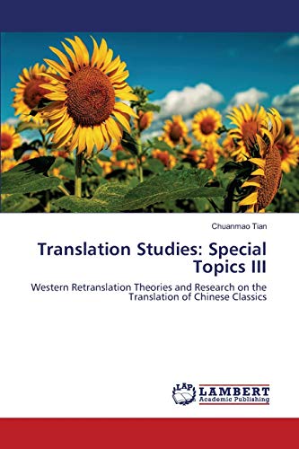 Translation Studies: Special Topics III: Western Retranslation Theories and Research on the Translation of Chinese Classics