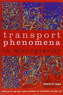 Transport Phenomena In Microgravity (Annals of the New York Academy of Sciences, Band 1027)