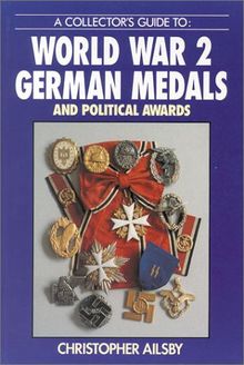 A Collectors Guide to World War 2: German Medals and Political Awards (Collectors Guides)