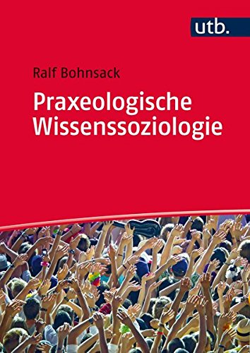 Praxeologische Wissenssoziologie - Ralf Bohnsack Kartoniert (TB)