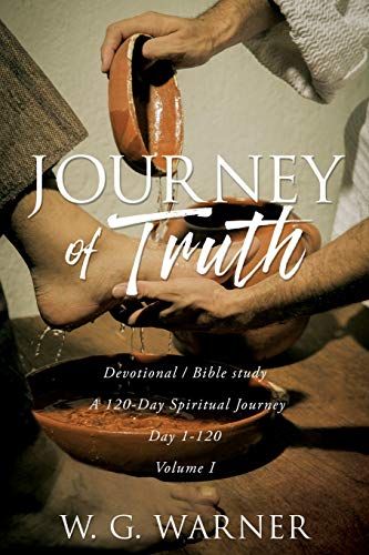 Journey of Truth: Devotional/Bible study A 120-Day Spiritual Journey Day 1-120 Volume I