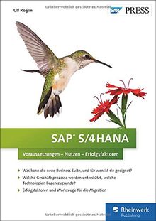 SAP S/4HANA: Voraussetzungen - Nutzen - Erfolgsfaktoren (SAP PRESS)