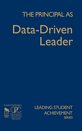 The Principal as Data-Driven Leader (Leading Student Achievement)