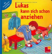 Lukas kann sich schon anziehen. Mit Knopf, Schnapp-, Reißverschluss und Schnürsenkel zum Üben: Alltagsthema Anziehen!