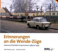 Erinnerungen an die Wende-Züge: Deutsche Eisenbahn-Impressionen 1989-1993