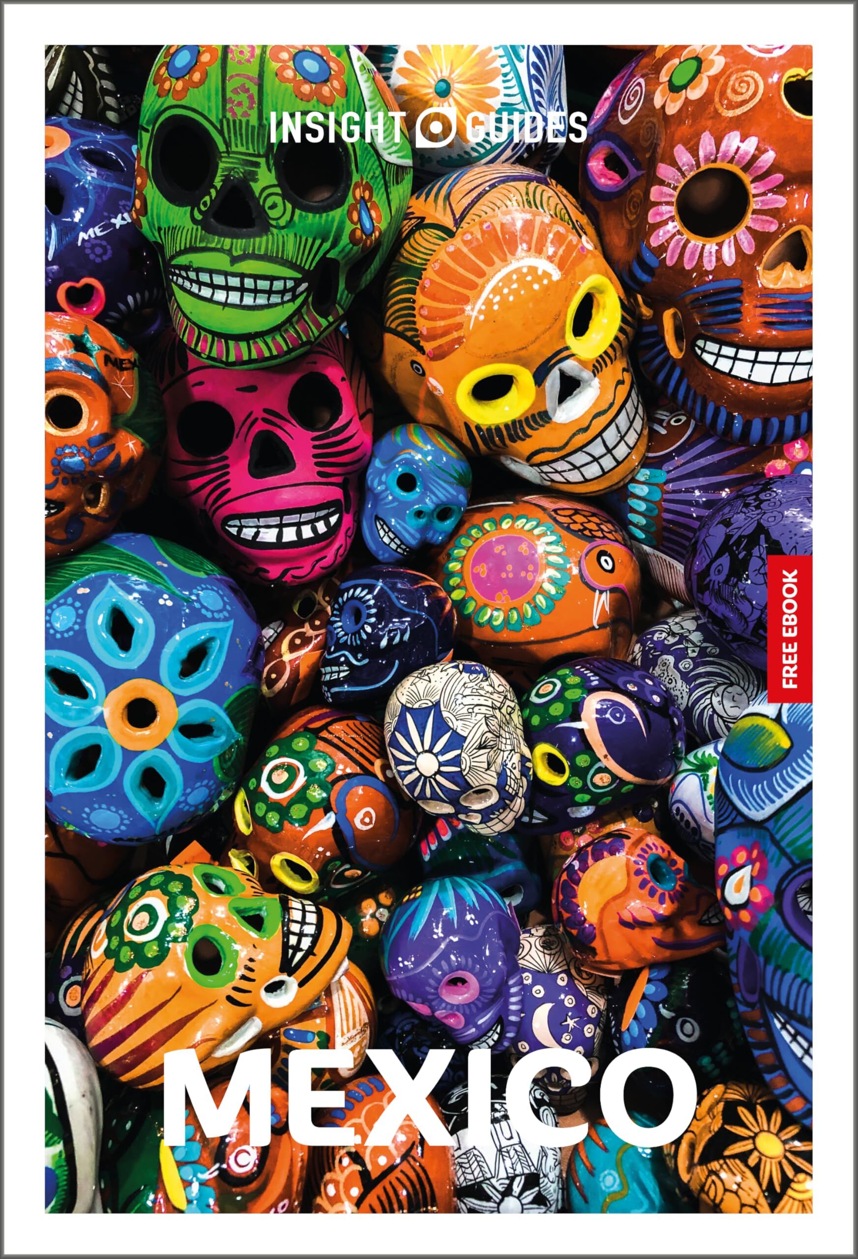Insight Guides: Insight Guides Mexico: Travel Guide with eBook