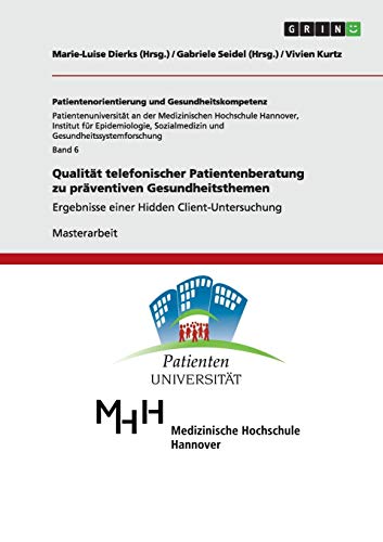 Qualität telefonischer Patientenberatung zu präventiven Gesundheitsthemen: Ergebnisse einer Hidden Client-Untersuchung