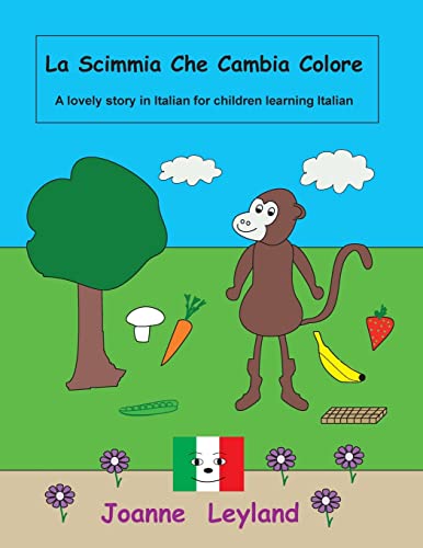 La Scimmia Che Cambia Colore: A lovely story in Italian for children learning Italian