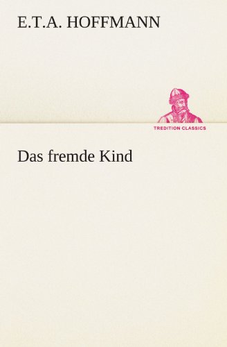 Das fremde Kind (TREDITION CLASSICS)