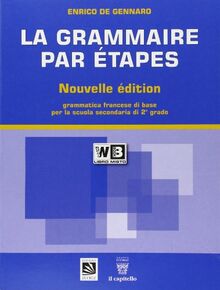 La grammaire par étapes. Per le Scuole superiori