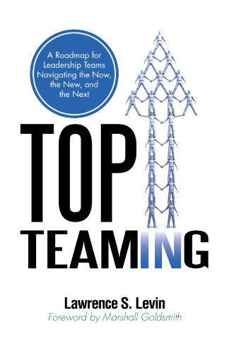 Top Teaming: A Roadmap For Teams Navigating The Now, The New, And The Next