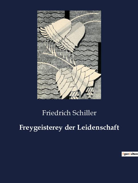 Freygeisterey der Leidenschaft