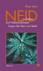 Neid – zu Risiken und Nebenwirkungen fragen Sie Herz und Seele (Johannis-Geschenktaschenbücher / Von Frauen für Frauen)