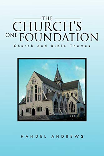 The Church's One Foundation: Church and Bible Themes