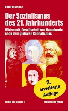 Der Sozialismus des 21. Jahrhunderts: Wirtschaft, Gesellschaft und Demokratie nach dem globalen Kapitalismus