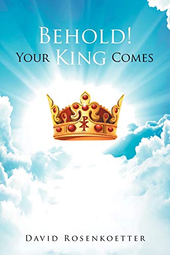 Behold: Your King Comes
