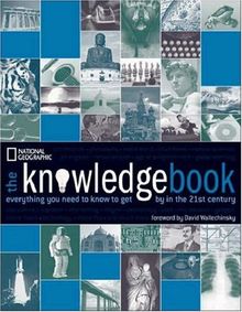 The Knowledge Book: Everything You Need to Know to Get By in the 21st Century: Everything You Need to Get by in the 21st Century