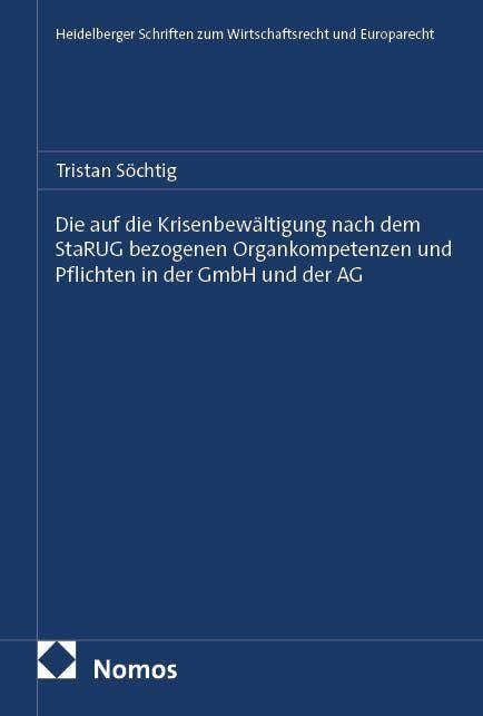 Die auf die Krisenbewältigung nach dem StaRUG bezogenen Organkompetenzen und Pflichten in der GmbH und der AG