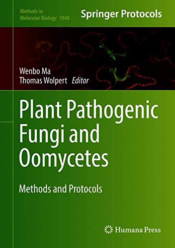 Plant Pathogenic Fungi and Oomycetes: Methods and Protocols (Methods in Molecular Biology, Band 1848)