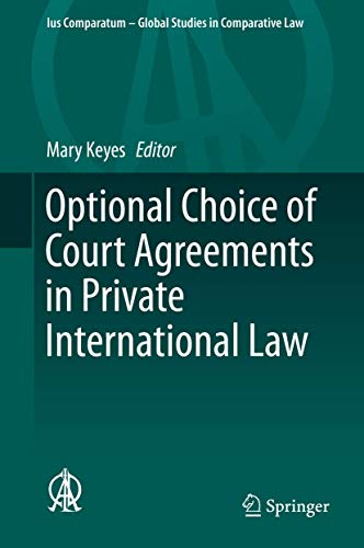 Optional Choice of Court Agreements in Private International Law (Ius Comparatum - Global Studies in Comparative Law, 37, Band 37)